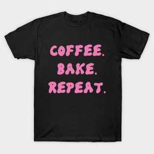 Coffee. Bake. Repeat. T-Shirt